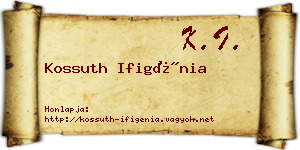 Kossuth Ifigénia névjegykártya